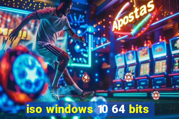 iso windows 10 64 bits